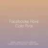 About Facebooke Hoye Galo Pyar Song